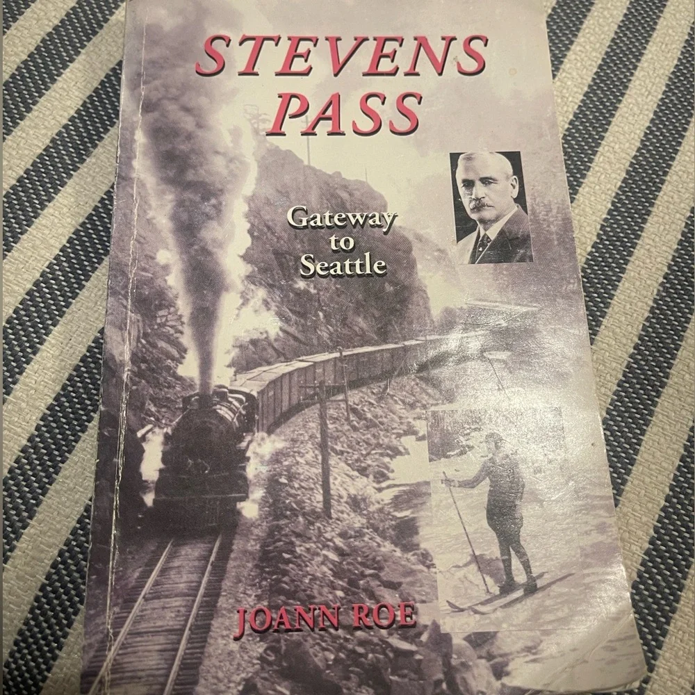 Stevens Pass: Gateway to Seattle by Joann Roe - Black and White Cover